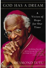 Spirituality & Healing God Has A Dream: A Vision of Hope for Our Time