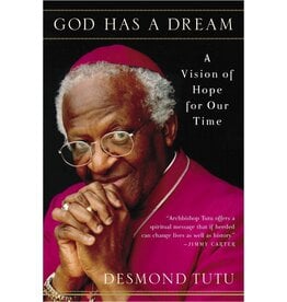 Spirituality, Activism & Healing God Has A Dream: A Vision of Hope for Our Time