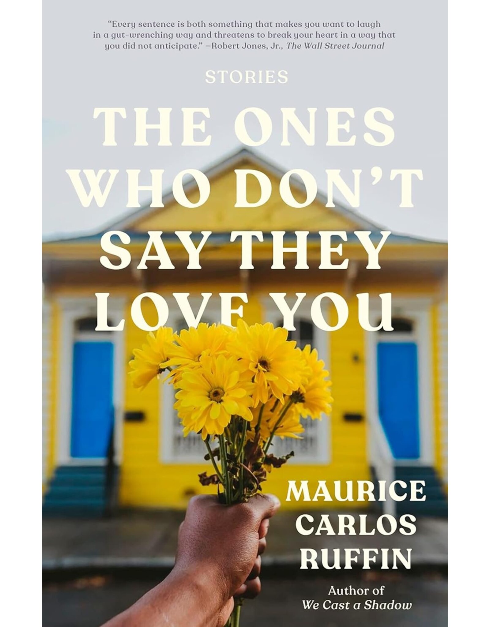 Louisiana: Fiction The Ones Who Don't Say They Love You