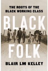 Black Folk: The Roots of the Black Working Class