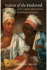 Voice of the Enslaved: Love, Labor and Longing in French Louisiana