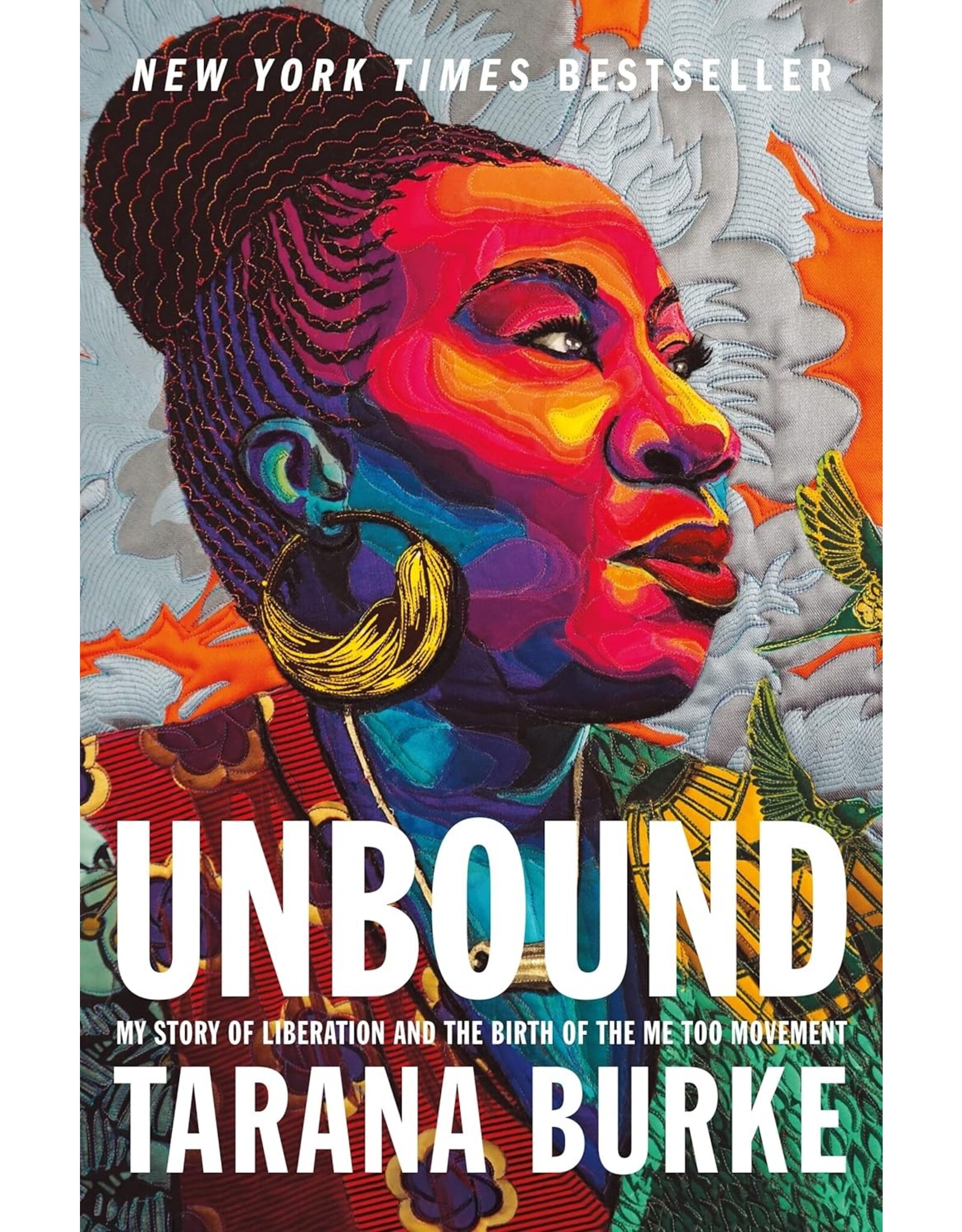 Non-Fiction: Memoirs & Essays Unbound: My Story of Liberation and the Birth of the Me Too Movement