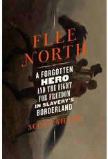 Non-Fiction: Resistance Flee North: A Forgotten Hero and the Fight for Freedom in Slavery's Boderlands