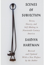 Scenes of Subjection: Terror, Slavery, and Self-Making in Nineteenth-Century America