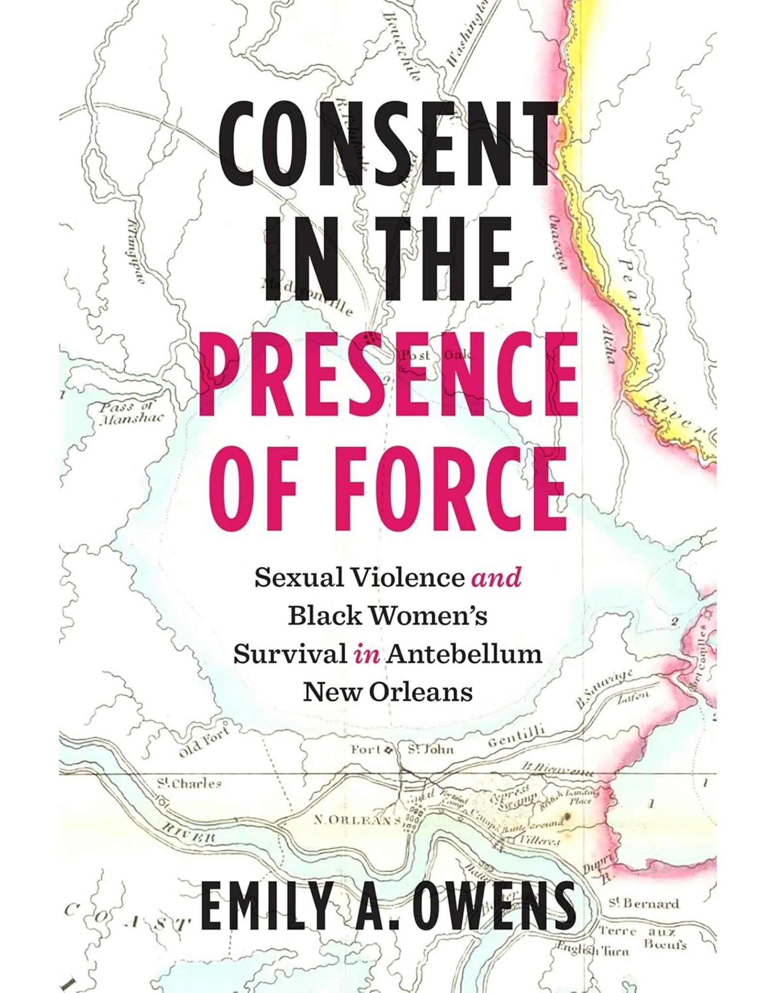 Consent in the Presence of Force: Sexual Violence and Black Women's Survival in Antebellum New Orleans