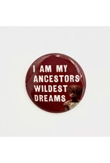 Ancestors' Wildest Dreams Button