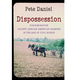 Dispossession: Discrimination Against African American Farmers in the Age of Civil Rights