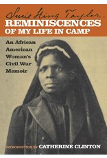 Reminisces of My Life in Camp: An African American Woman's Civil War Memoir