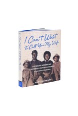 I Can't Wait to Call You My Wife: African American Letters of Love and Family in the Civil War Era