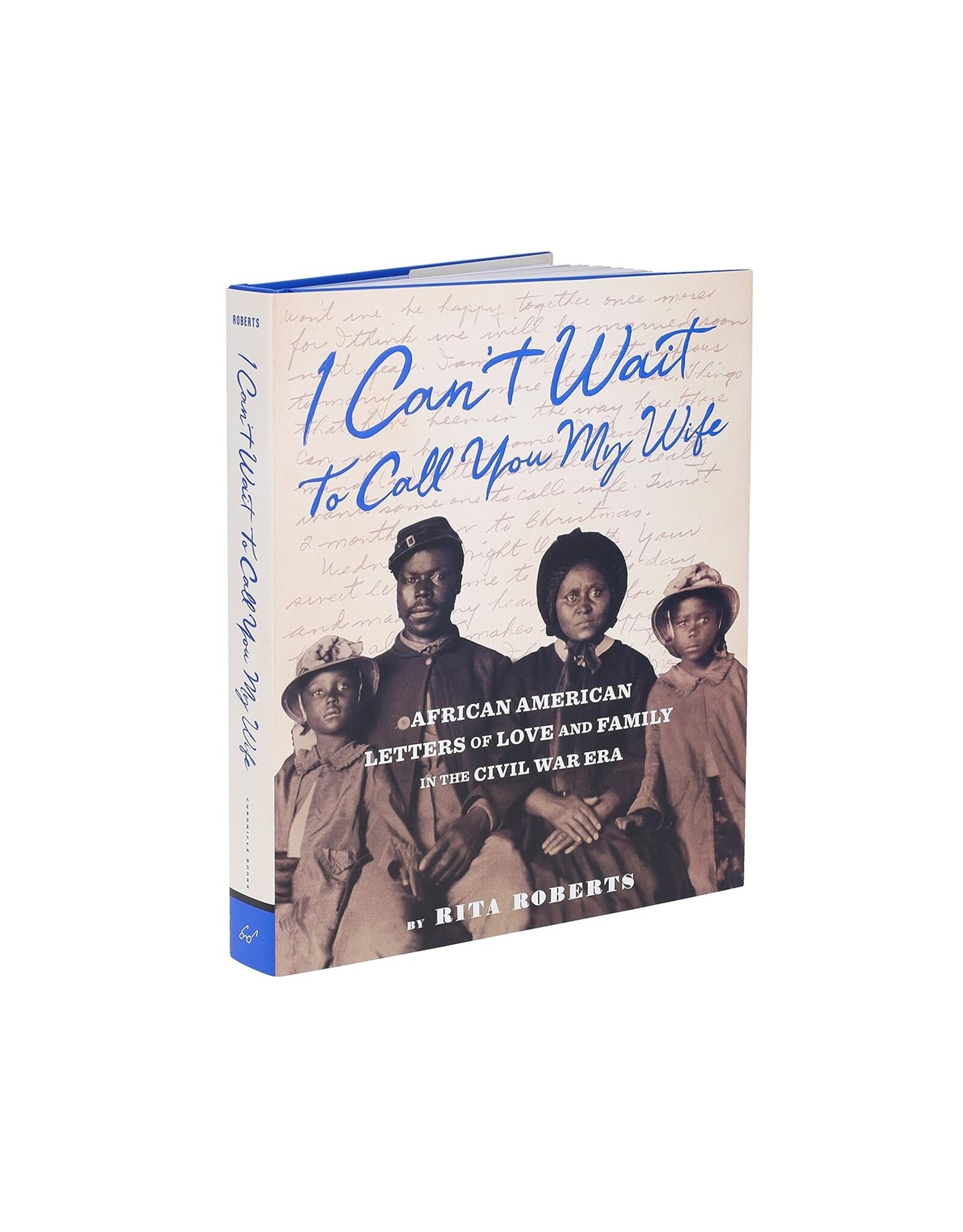 I Can't Wait to Call You My Wife: African American Letters of Love and Family in the Civil War Era