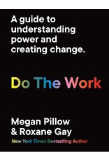 Do The Work: A guide to understanding power and creating change.