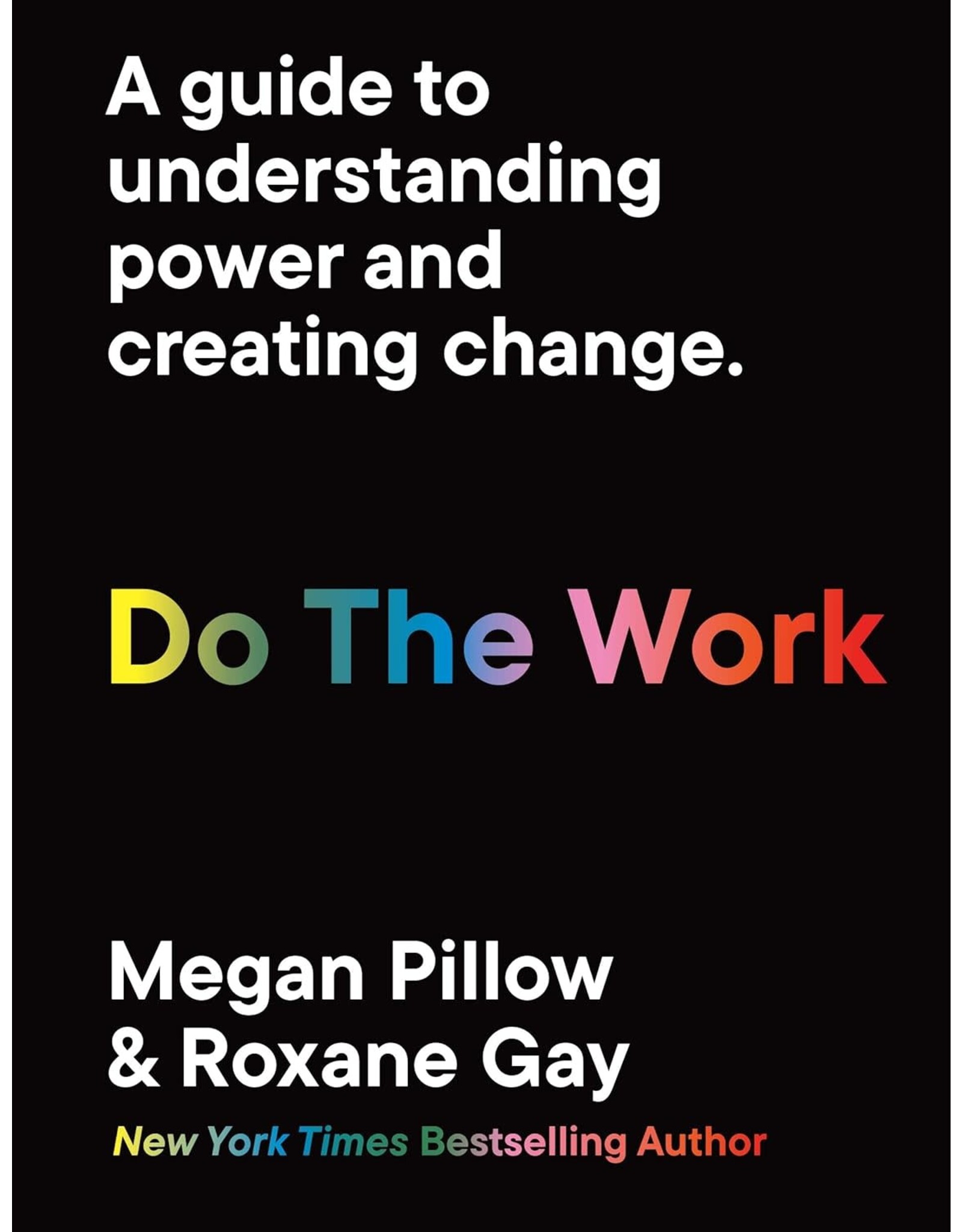Do The Work: A guide to understanding power and creating change.