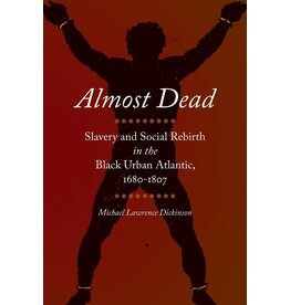 Non-Fiction: Slavery Almost Dead: Slavery and Social Rebirth in the Black Urban Atlantic