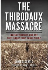 Louisiana: Non-Fiction The Thibodaux Massacre: Racial Violence and the 1887  Sugar Cane Labor Strike