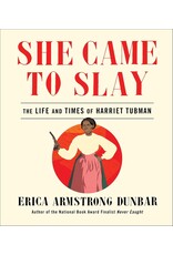 Kids: Chapter Books She Came to Slay: The Life and Times of Harriet Tubman