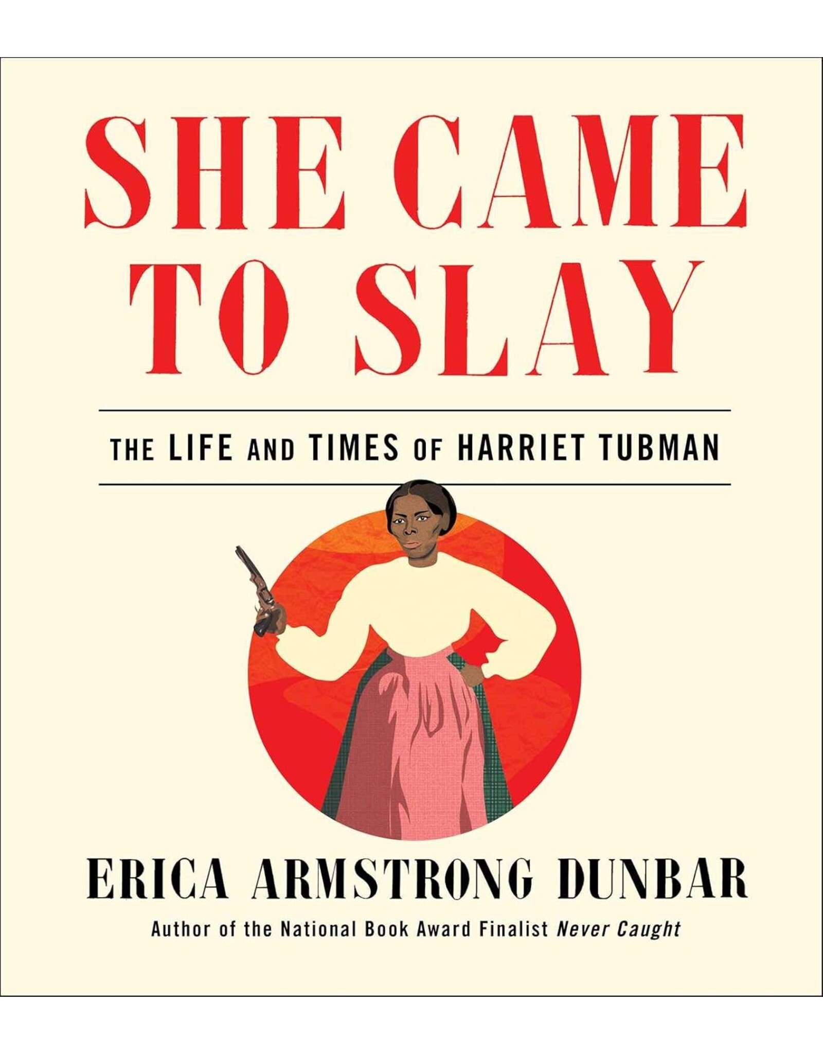 Kids: Chapter Books She Came to Slay: The Life and Times of Harriet Tubman