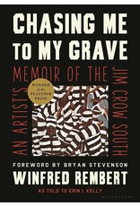 Non-Fiction: Art, Photography, Music, & Literature Chasing Me To My Grave: An Artist's Memoir of the Jim Crow South