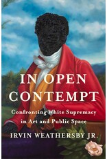 In Open Contempt: Confronting White Supremacy in Art and Public Space