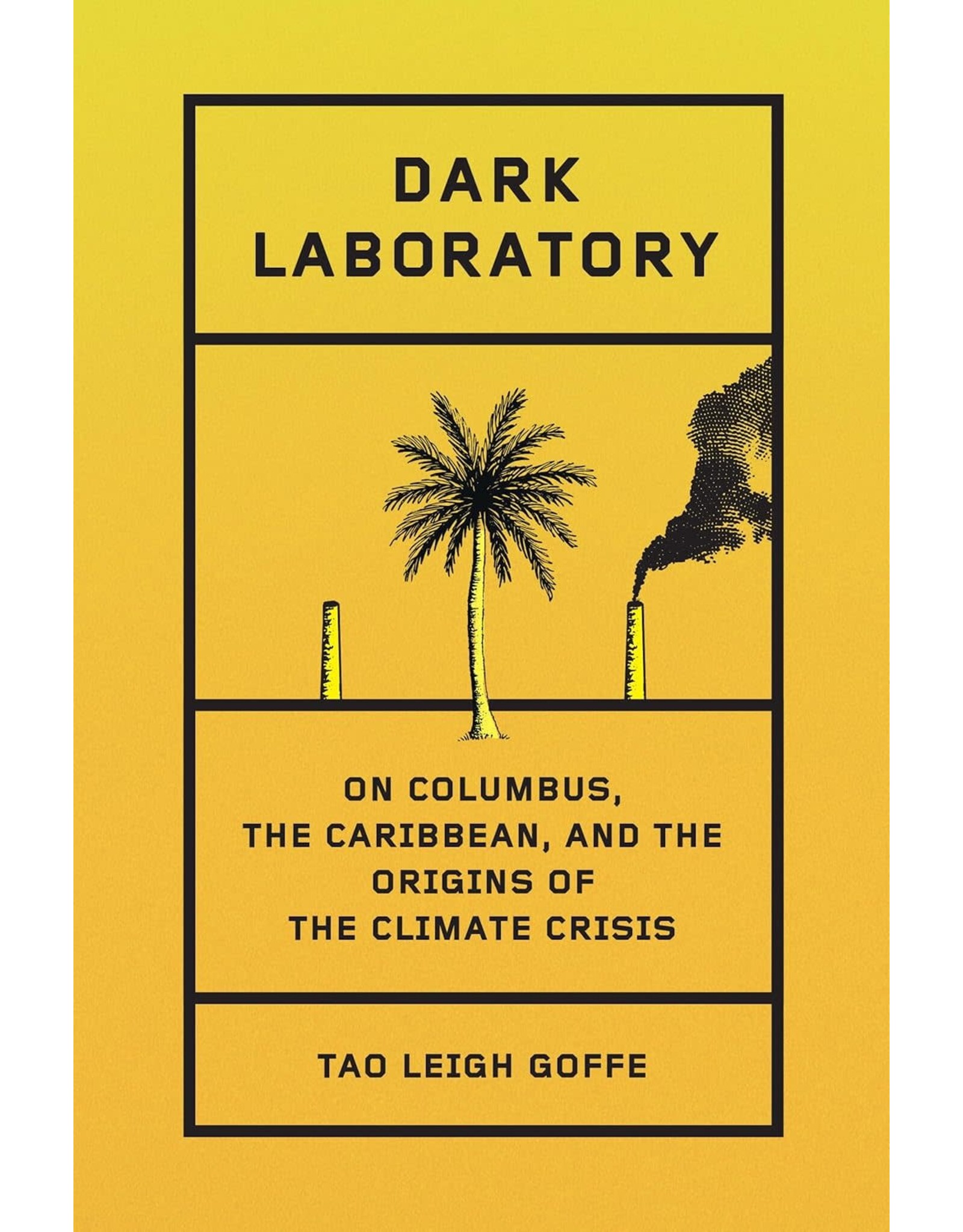 Dark Laboratory: On Columbus, the Caribbean, and the Origins of the Climate Crisis