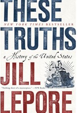 Non-Fiction: General History These Truths: A History of the United States