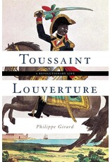 Caribbean History & Culture Toussaint Louverture: A Revolutionary Life