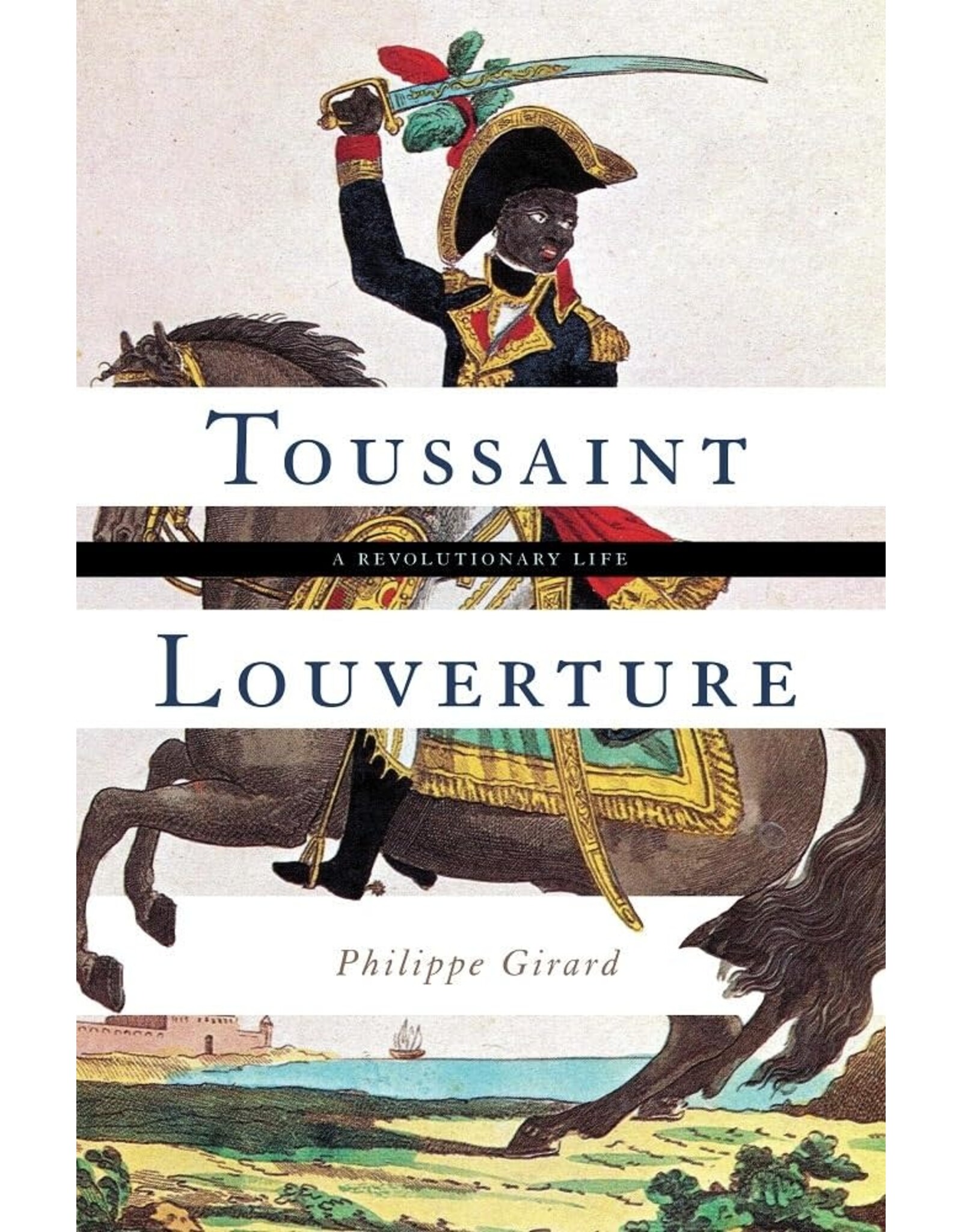 Caribbean History & Culture Toussaint Louverture: A Revolutionary Life