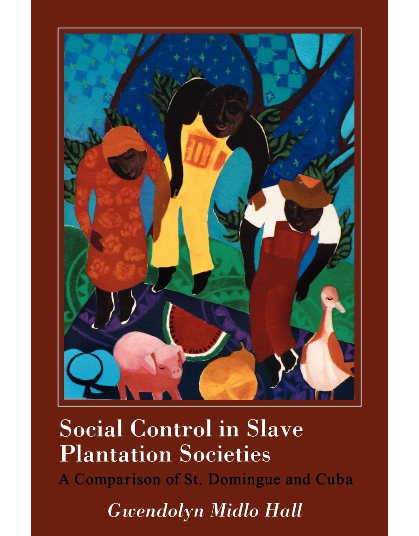 Non-Fiction: Slavery Social Control in Slave Plantation Societies: A Comparison of St. Domingue and Cuba