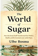Non-Fiction: Slavery The World of Sugar: How the Sweet Stuff Transformed Our Politics, Health, and Environment over 2,000 Years