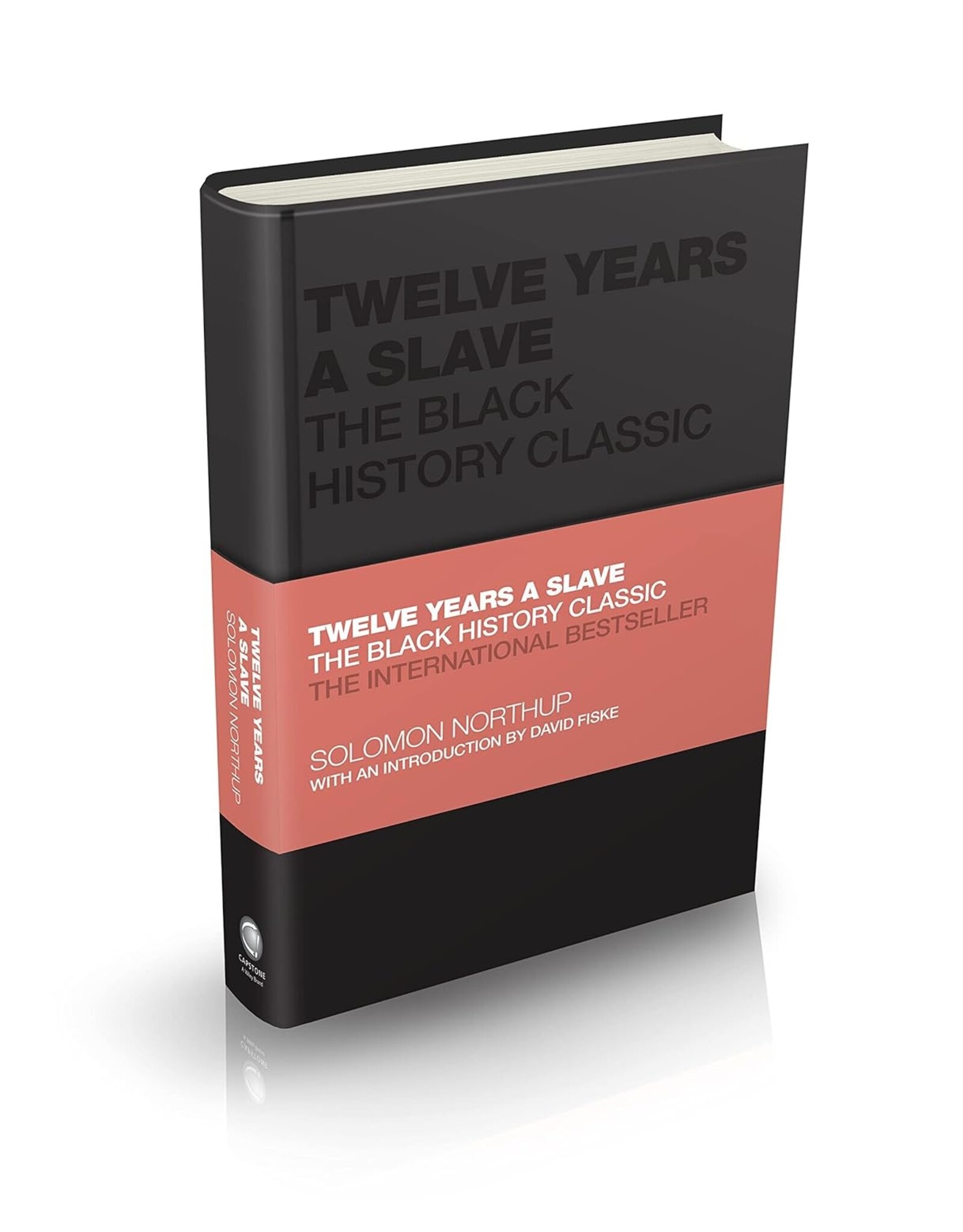 Non-Fiction: Slave Narratives Twelve Years a Slave: The Black History Classic