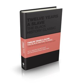 Non-Fiction: Slave Narratives Twelve Years a Slave: The Black History Classic