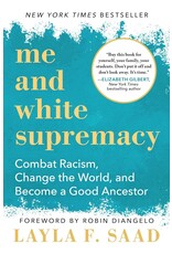 Me and White Supremacy: Combat Racism, Change the World, and Become a Good Ancestor