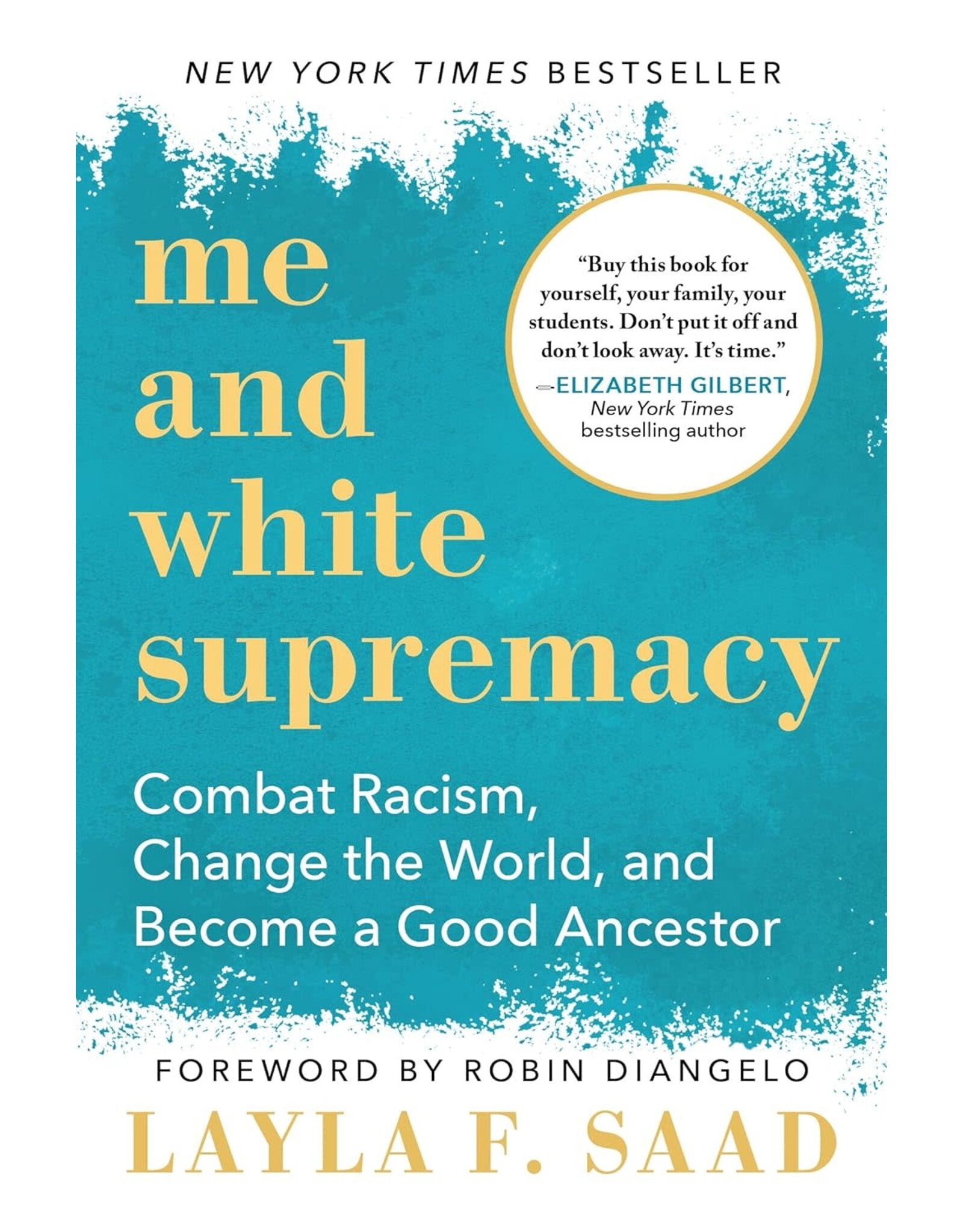 Me and White Supremacy: Combat Racism, Change the World, and Become a Good Ancestor