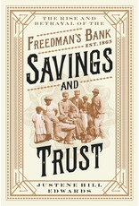 Savings and TrustSavings and Trust: The Rise and Betrayal of the Freedman's Bank