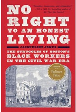 No Right to an Honest Living: The Struggles of Boston's Black Workers in the Civil War Era