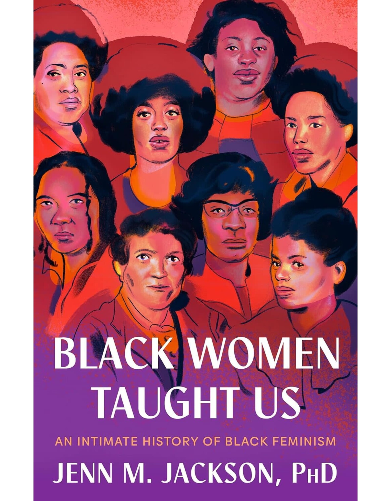 Black Women Taught Us: An Intimate History of Black Feminism