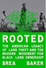Rooted: The American Legacy of Land Theft and the Modern Movement for Black Land Ownership