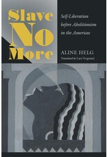 Non-Fiction: Resistance Slave No More: Self-Liberation Before Abolitionism in the Americas