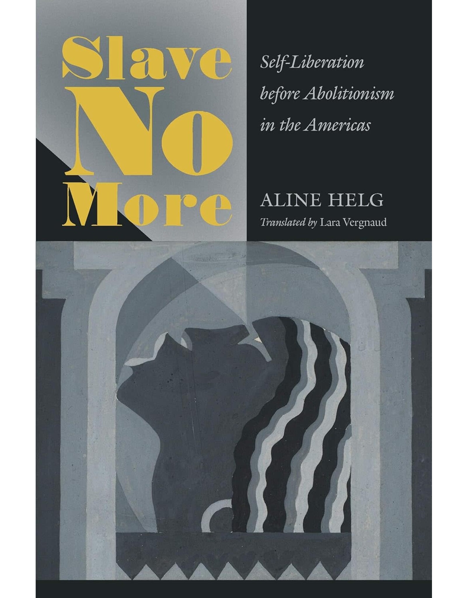 Non-Fiction: Resistance Slave No More: Self-Liberation Before Abolitionism in the Americas