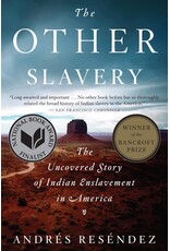 Non-Fiction: Slavery The Other Slavery: The Uncovered Story of Indian Enslavement in America