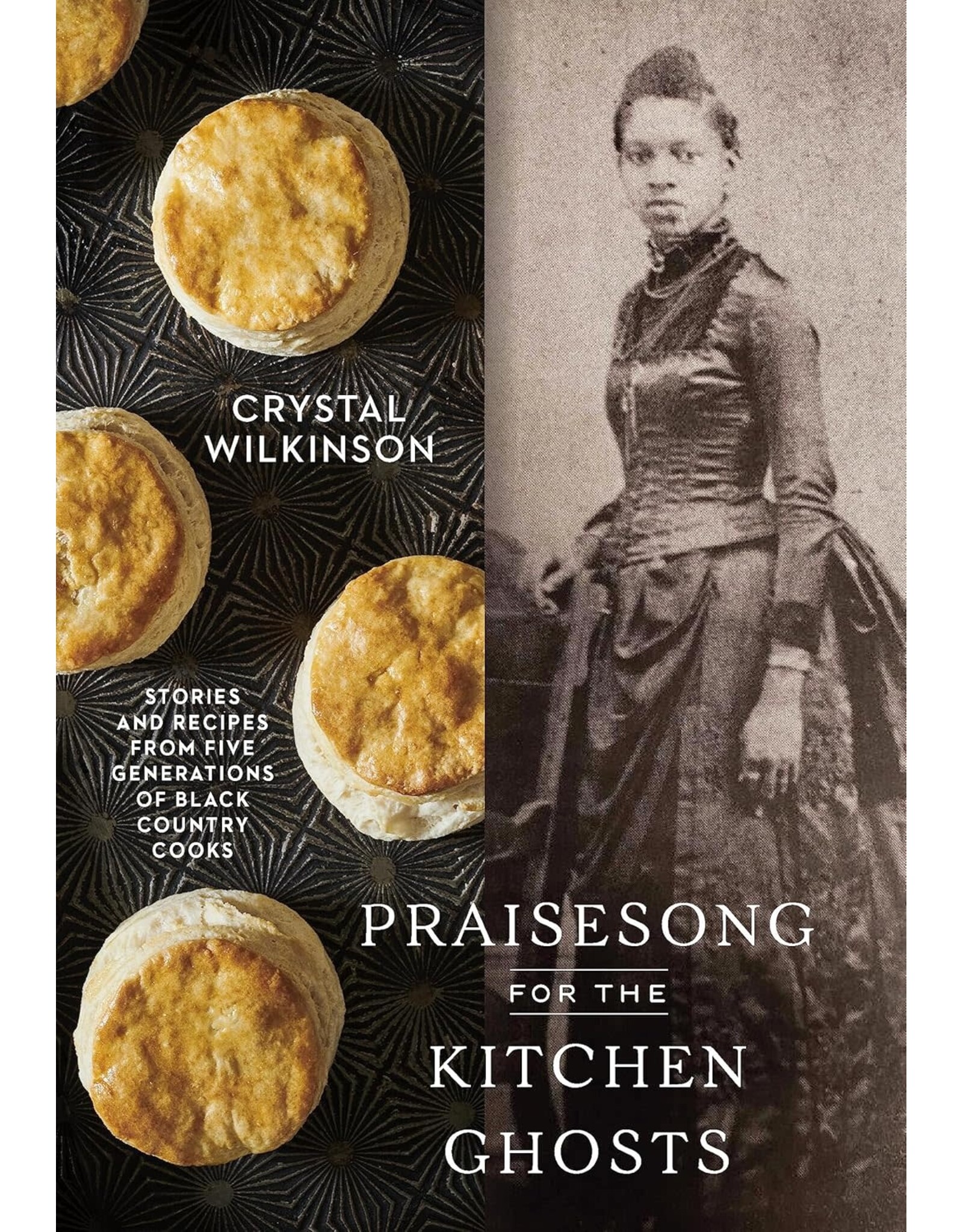 Praisesong For The Kitchen Ghosts: Stories and Recipes from Five Generations of Black Country Cooks