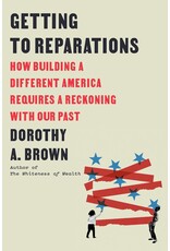 Getting to Reparations: How Building a Different America Requires a Reckoning with Our Past