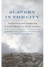 Non-Fiction: Slavery Slavery in the City: Architecture and Landscapes of Urban Slavery in North America