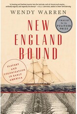 Non-Fiction: Northern History New England Bound: Slavery and Colonization in Early America