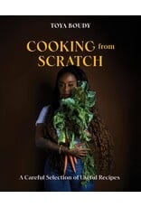Cooking from Scratch: A Careful Selection of Useful Recipes