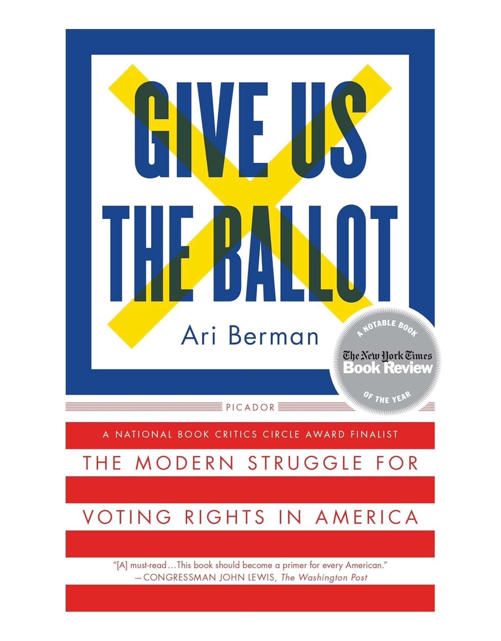 Give Us The Ballot: The Modern Struggle for Voting Rights in America