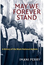 May We Forever Stand: A History of the Black National Anthem