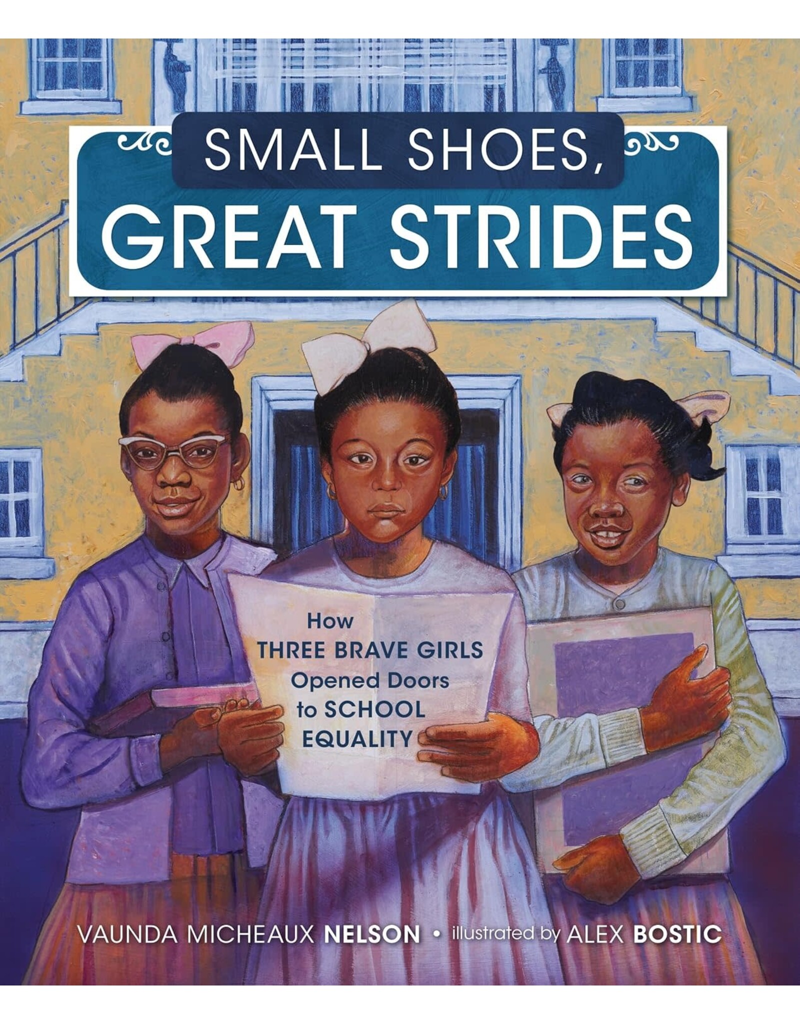 Small Shoes, Great Strides: How Three Brave Girls Opened Doors to School Equality