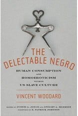 Non-Fiction: Slavery The Delectable Negro: Human Consumption and Homoeroticism within US Slave Culture