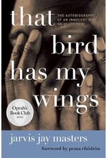 That Bird Has My Wings: The Autobiography of an Innocent Man on Death Row