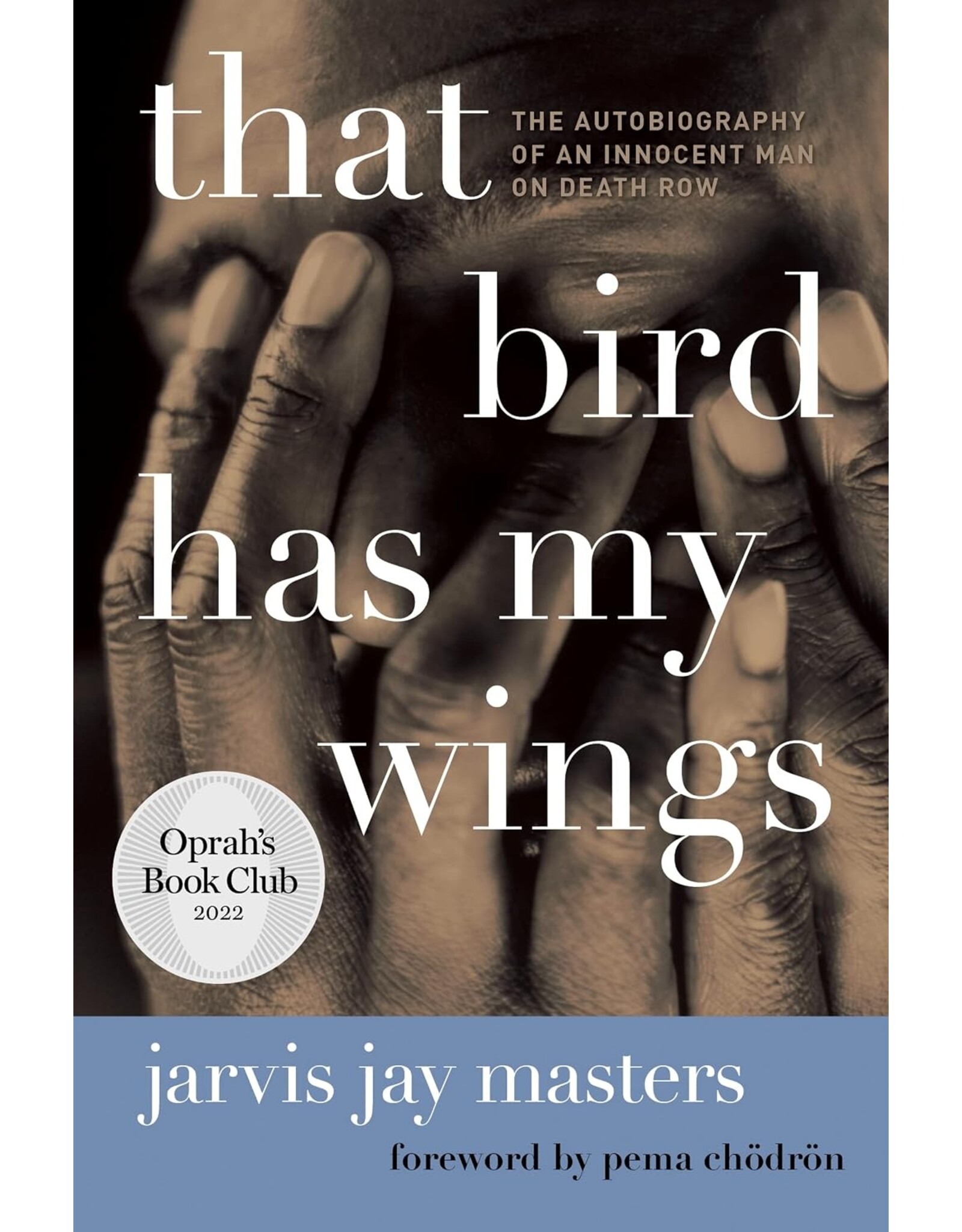 That Bird Has My Wings: The Autobiography of an Innocent Man on Death Row